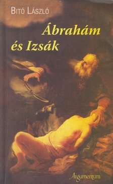 Bitó László - Ábrahám és Izsák [antikvár]