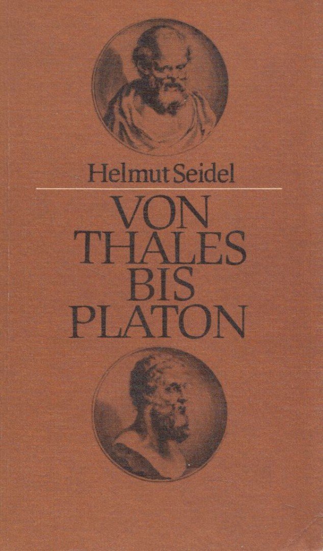 Helmut Seidel - Von Thales bis Platon [antikvár]