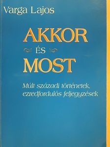 Varga Lajos - Akkor és most [antikvár]