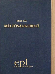 Beke Pál - Méltóságkereső [antikvár]