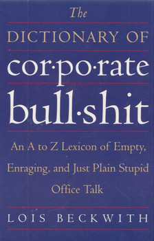 Lois Beckwith - The Dictionary of Corporate Bullshit [antikvár]