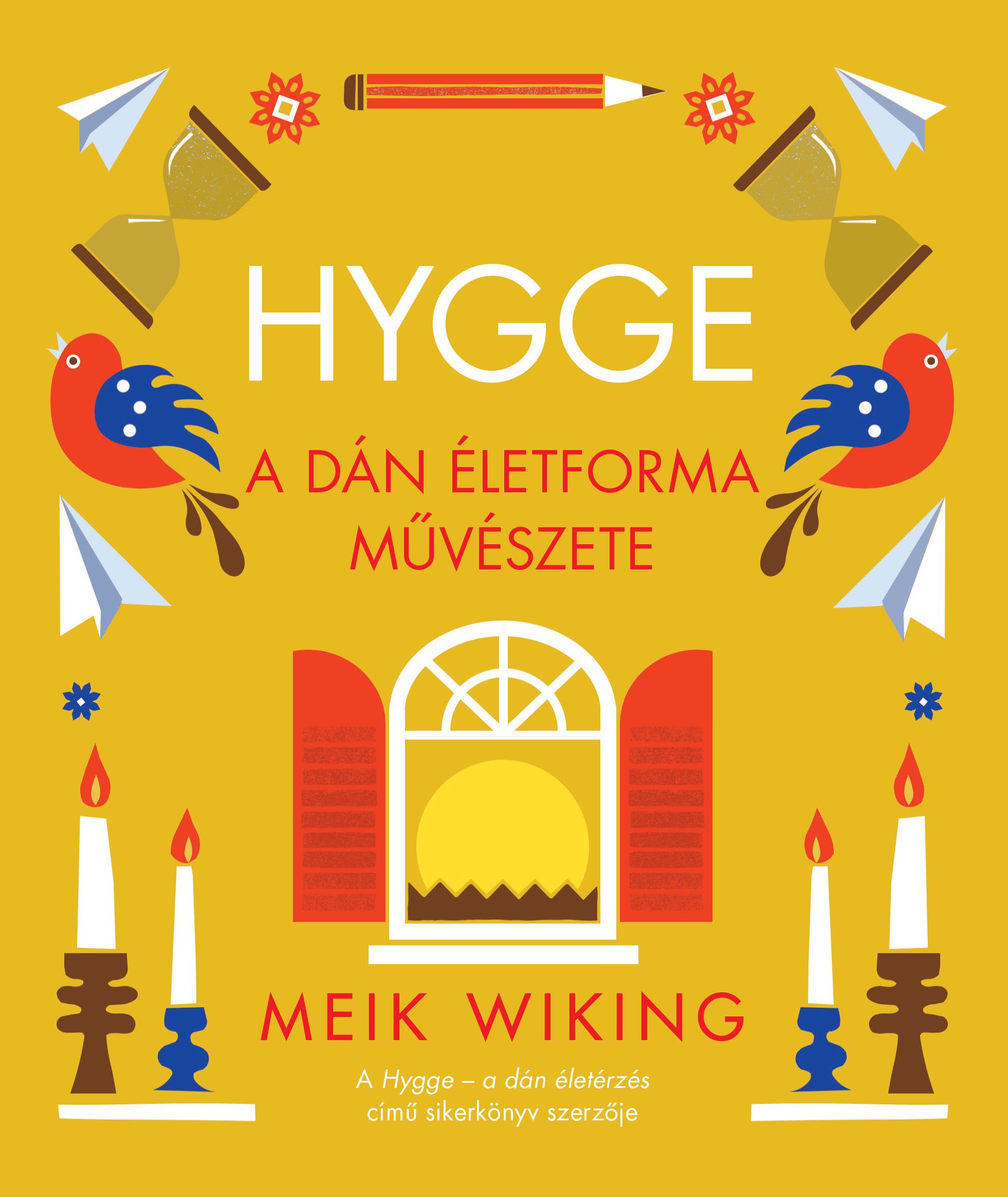 MEIK WIKING - Hygge - A dán életforma művészete