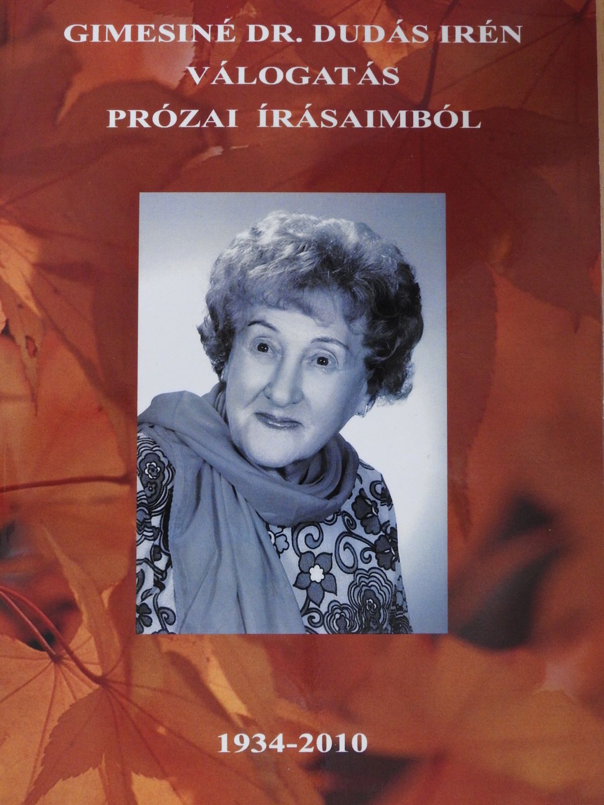 Gimesiné dr. Dudás Irén - Válogatás prózai Írásaimból (dedikált példány) [antikvár]