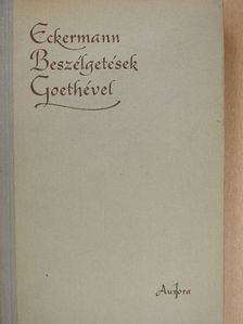 Johann Peter Eckermann - Beszélgetések Goethével [antikvár]