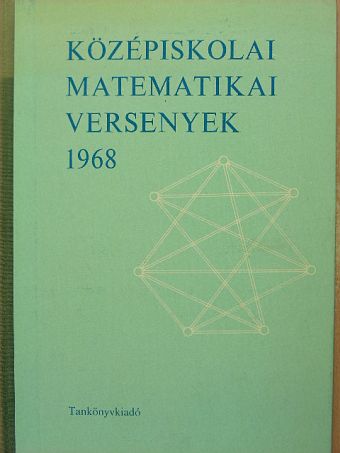 Bakos Tibor - Középiskolai matematikai versenyek 1968 [antikvár]