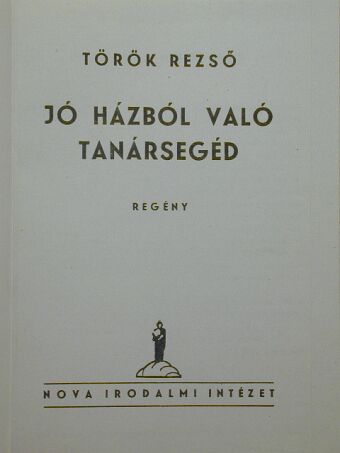 Török Rezső - Jó házból való tanársegéd [antikvár]