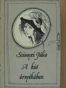 Szinnyei Júlia - A kút árnyékában [antikvár]