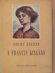 Thury Zsuzsa - A francia kislány [antikvár]