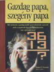 Robert T. Kiyosaki - Gazdag papa, szegény papa [antikvár]