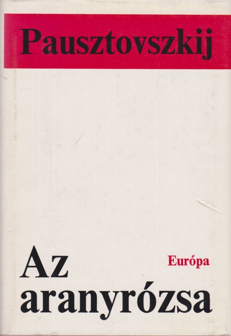 Pausztovszkij, Konsztantyin - Az aranyrózsa [antikvár]
