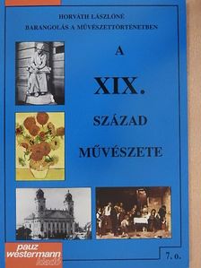 Horváth Lászlóné - A XIX. század művészete [antikvár]