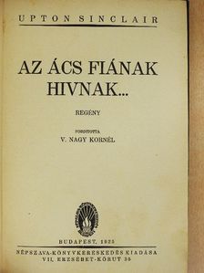 Upton Sinclair - Az ács fiának hivnak... [antikvár]
