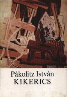 PÁKOLITZ ISTVÁN - Kikerics [antikvár]