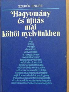 Szekér Endre - Hagyomány és újítás mai költői nyelvünkben [antikvár]