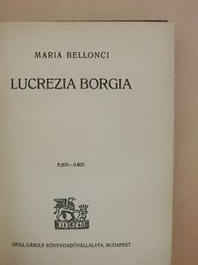 Maria Bellonci - Lucrezia Borgia [antikvár]
