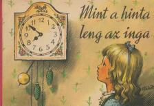 Mint a hinta leng az inga [antikvár]