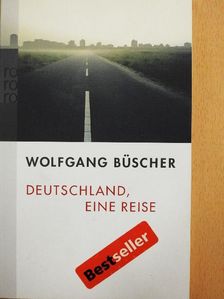 Wolfgang Büscher - Deutschland, eine Reise [antikvár]