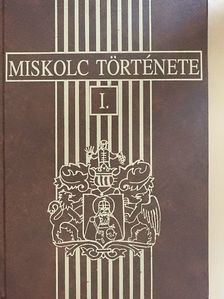 Draskóczy István - Miskolc története I. [antikvár]