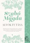 SZABÓ MAGDA - Alvók futása