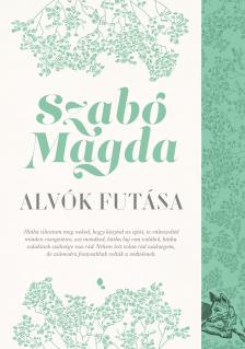 SZABÓ MAGDA - Alvók futása