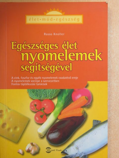 Rasso Knoller - Egészséges élet nyomelemek segítségével [antikvár]
