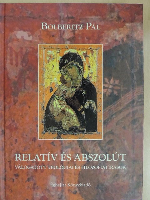 Dr. Bolberitz Pál - Relatív és abszolút [antikvár]