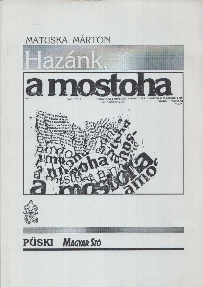 MATUSKA MÁRTON - Hazánk, a mostoha [antikvár]