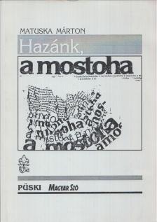 MATUSKA MÁRTON - Hazánk, a mostoha [antikvár]