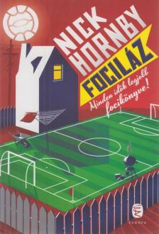 Nick Hornby - Fociláz [antikvár]