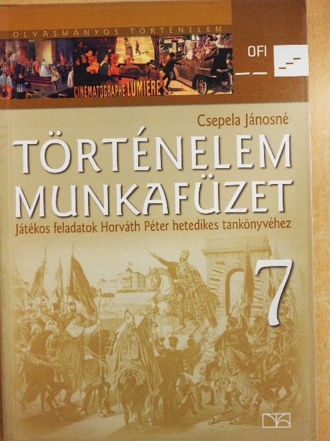 Csepela Jánosné - Történelem munkafüzet 7. [antikvár]