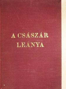 Wagner Lilla - A császár leánya [antikvár]