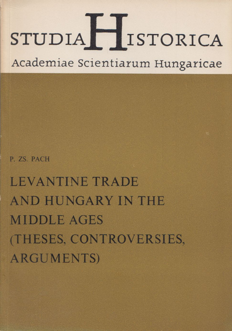 P.Zs. Pach - Levantine Trade and Hungary in the Middle Ages (dedikált) [antikvár]