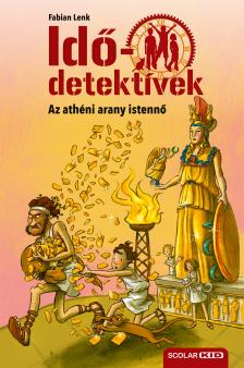 Fabian Lenk - Az athéni arany istennő (Idődetektívek 27.) 2. kiadás