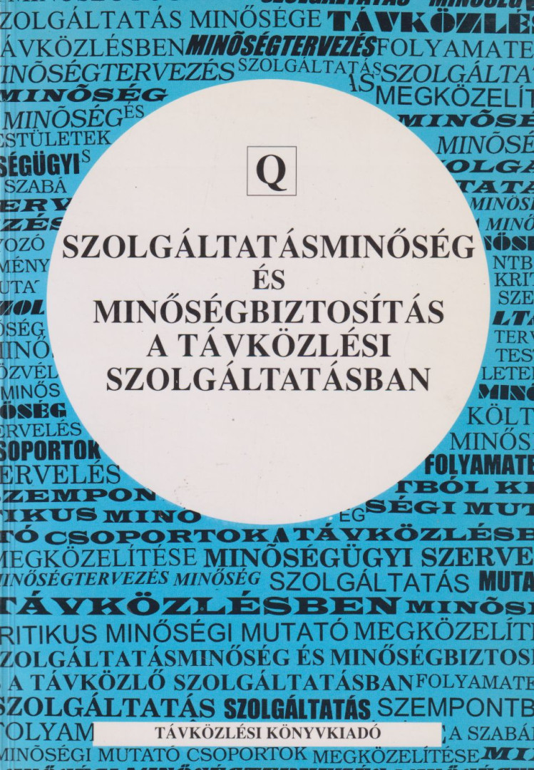 Nándorfiné dr. Somogyvári Magdolna - Szolgáltatásminőség és minőségbiztosítás a távközlési szolgáltatásban [antikvár]