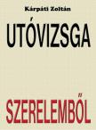 Kárpáti Zoltán - Utóvizsga szerelemből [antikvár]