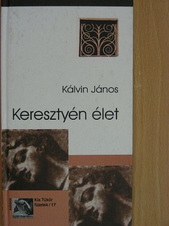 Kálvin János - Keresztyén élet [antikvár]