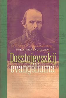 Hilarion, Alfejev - Dosztojevszkij evangéliuma