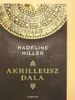 Madeline Miller - Akhilleusz dala [antikvár]