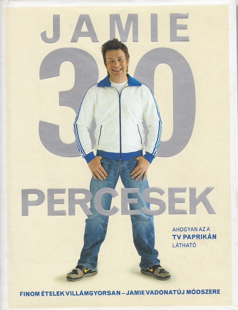 Jamie Oliver - Jamie 30 percesek [antikvár]