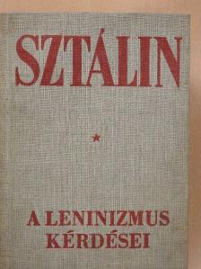 Joszif Visszarionovics Sztálin - A leninizmus kérdései [antikvár]