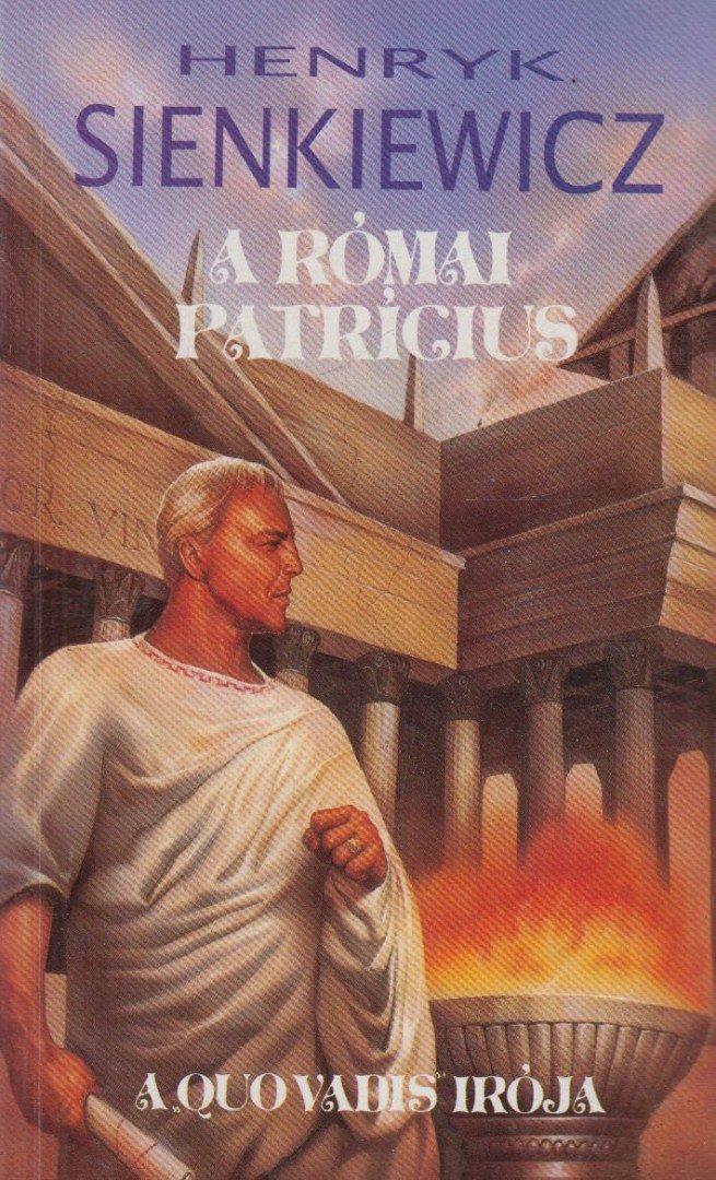 Henryk Sienkiewicz - A római patrícius [antikvár]