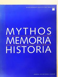 Mythos, Memoria, Historia [antikvár]