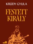 Krúdy Gyula - Festett király [eKönyv: epub, mobi]