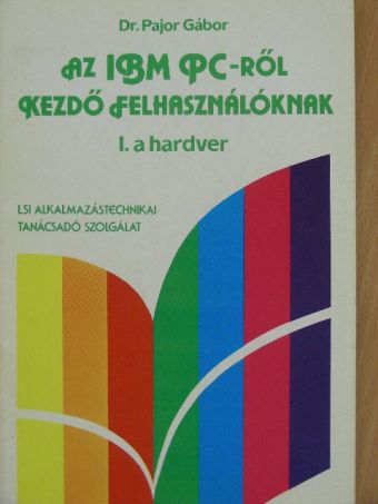 Dr. Pajor Gábor - Az IBM PC-ről kezdő felhasználóknak I. [antikvár]
