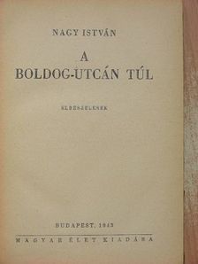 Nagy István - A Boldog-utcán túl [antikvár]