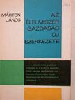 Márton János - Az élelmiszergazdaság új szerkezete [antikvár]
