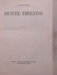 Földes Péter - Hotel Drezda [antikvár]