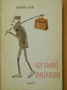 Barabás Tibor - Egy címíró emlékiratai [antikvár]
