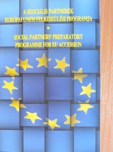 A Szociális Partnerek Európai Uniós Felkészülési Programja [antikvár]