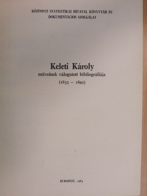 Keleti Károly műveinek válogatott bibliográfiája [antikvár]
